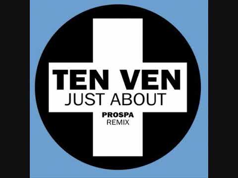 Ten Ven - Just About (Prospa Extended Mix)