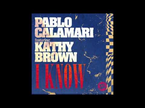 Pablo Calamari ft Kathy Brown - I Know (Varcity Remix)