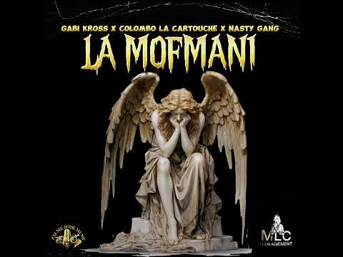 Gabi Kross x Colombo la Cartouche x Nasty Gang - LA MOFMANI (AUDIO OFFICIEL)