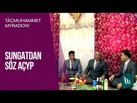 "Sungatdan soz achyp" gepleshigi - Tachmuhammet Myradow | 2019