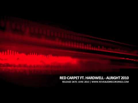 Red Carpet ft. Hardwell - Alright 2010 (Revealed Recordings 002)