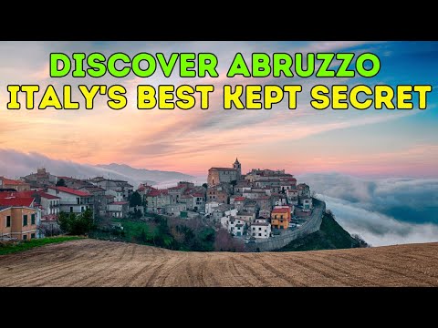Discover Abruzzo: Italy's Best Kept Secret