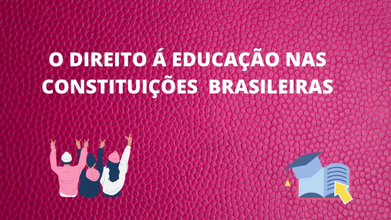 O direito á educação no capítulo das Constituições brasileiras