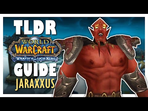 TLDR JARAXXUS Guide - TOGC Guide for WOTLK Classic