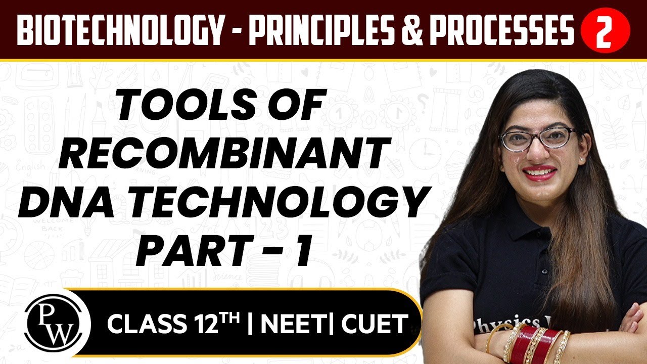 Biotechnology - Principles & Processes 02 | Tools of Recombinant DNA Technology Part -1 | 12th /NEET