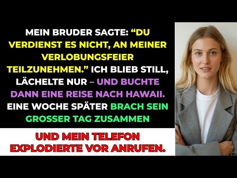 Mein Bruder Sagte, Ich Verdiene Seine Verlobungsfeier Nicht – Also Ging Ich Nach Hawaii, Dann...