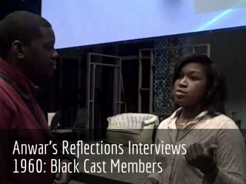 Anwar's Reflections Interviews Cast of 1960: Black