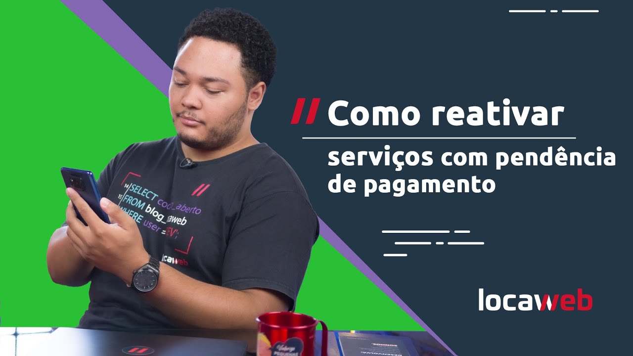 Como reativar serviços com pendência de pagamento | Locaweb