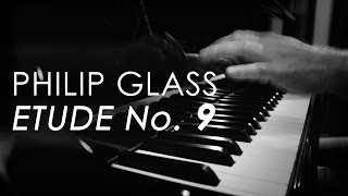 Philip Glass - Etude No. 9