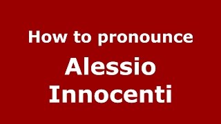 How to pronounce Alessio Innocenti