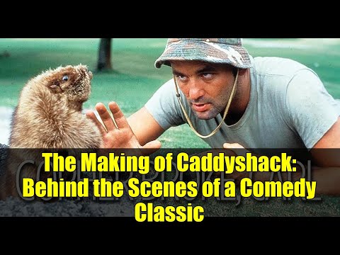 The Making of Caddyshack: Behind the Scenes of a Comedy Classic