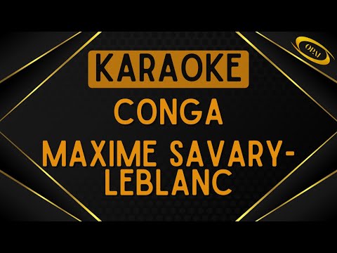 Maxime Savary-Leblanc - Conga (Gloria Estefan) [Karaoke]
