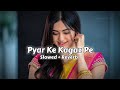 Pyar Ke Kagaz Pe ( Slowed & Reverb ) Abhijit Bhattacharya | Sadhana Sargam | 90s Romantic Song Lofi