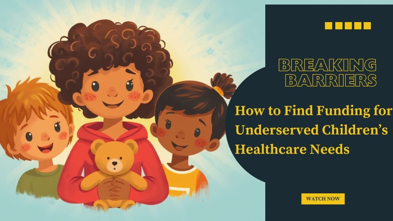 How to Get Grants for Underserved Children’s Healthcare
