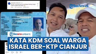 Respons Dedi Mulyadi soal Warga Israel Punya KTP Beralamat Cianjur, Minta Penjelasan Bupati Ferdinan