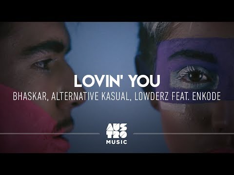 Bhaskar, Alternative Kasual, Lowderz feat. Enkode - Lovin' You (Clipe Oficial)