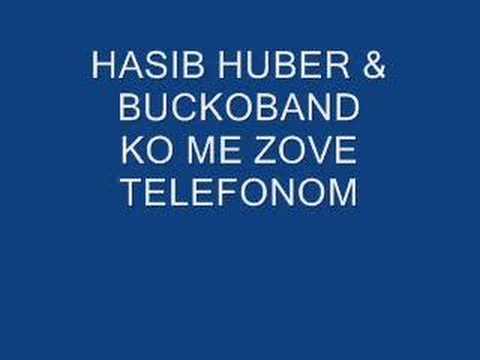 HASIB HUBER-KO ME ZOVE TELEFONOM