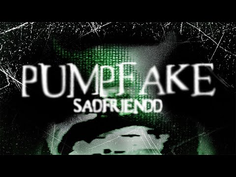 sadfriendd - pumpfake (prod.towa)