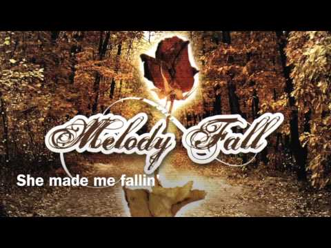 Melody Fall - She made me fallin