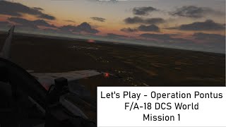 Let's Play - Operation Pontus - F/A-18 DCS World - Mission 1
