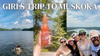 My Last Weekend in Canada - Annual Girls trip to Muskoka | Canada Day Long Weekend at the Cottage