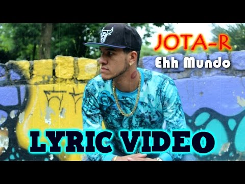 DJ Jota-R - Ehh Mundo [Lyric Vídeo]