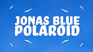 Jonas Blue, Liam Payne, Lennon Stella - Polaroid (Lyrics) 🎵