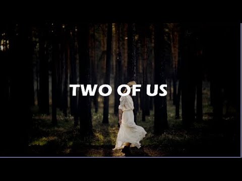 Saksham & Evan Wilder - Two Of Us (feat Robbie Rosen)