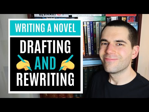 Writing Novels #2: Drafting & Rewriting (Fiction Writing Advice)