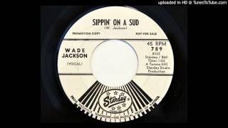 Wade Jackson - Sippin' On A Sud (Starday 789)