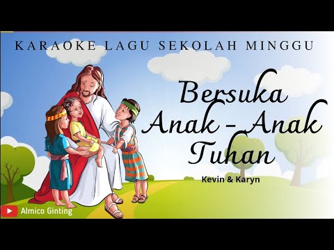 BERSUKA ANAK - ANAK TUHAN - KEVIN & KARYN | KARAOKE ROHANI SEKOLAH MINGGU