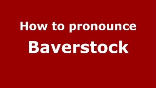How to pronounce Baverstock