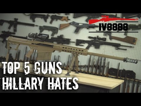 Top 5 Guns That Hillary Doesn't Want You to Have