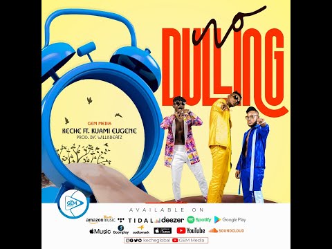 Keche ft Kuami Eugene   No Dullin lyrics video Prod  By WillisBeatz