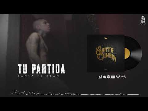 7. Santa Fe Klan - Tu Partida  [SANTA CUMBIA]