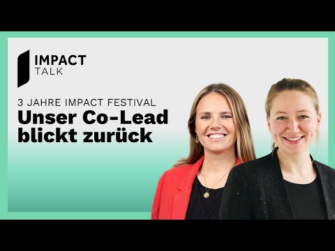 3 Jahre IMPACT FESTIVAL: Unser Co-Lead blickt zurück (#50)