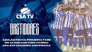 Bastidores: CSA 2x0 Cruzeiro Arapiraca - Alagoano 2026 - CSA TV