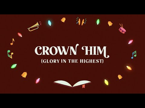 Crown Him (Glory In The Highest) Lyrics - Shane & Shane - Zion Lyrics