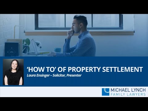 Watch — The how to of property settlement in family law — Family Law Australia
