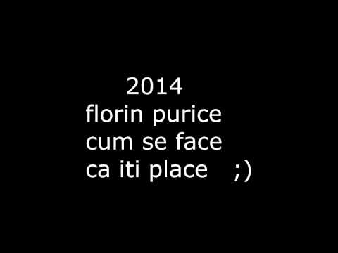 Florin Purice - Cum se face ca si tie iti place ( HiT 2014 )