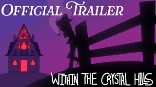 WITHIN THE CRYSTAL HILLS - OFFICIAL TRAILER