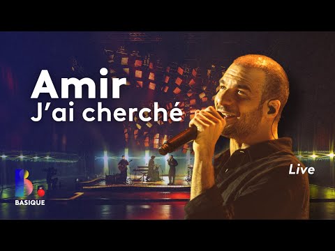 AMIR - J'ai cherché • Basique, le concert