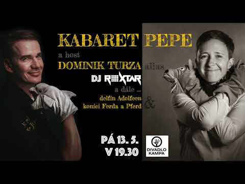 Kabaret PePe a host Dominik Turza alias DJ Roxtar / Petra Bílková /Divadlo Kampa 13.5. 2022