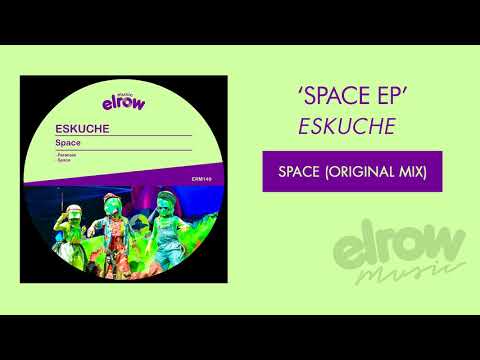 ESKUCHE – ‘Space (Original Mix)’