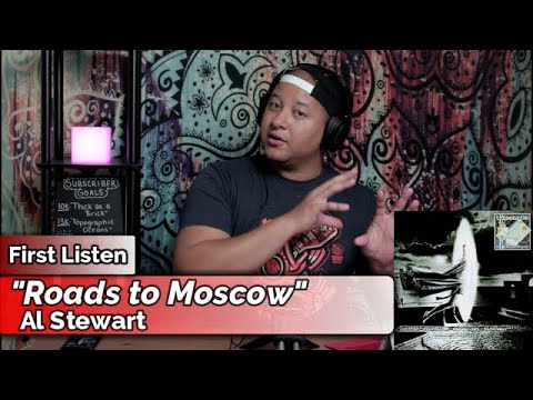 Al Stewart- Roads to Moscow (First Listen)