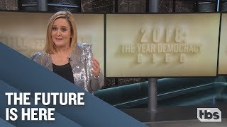 Democracy: A Retrospective | December 12, 2018 Act 2 | Full Frontal on TBS