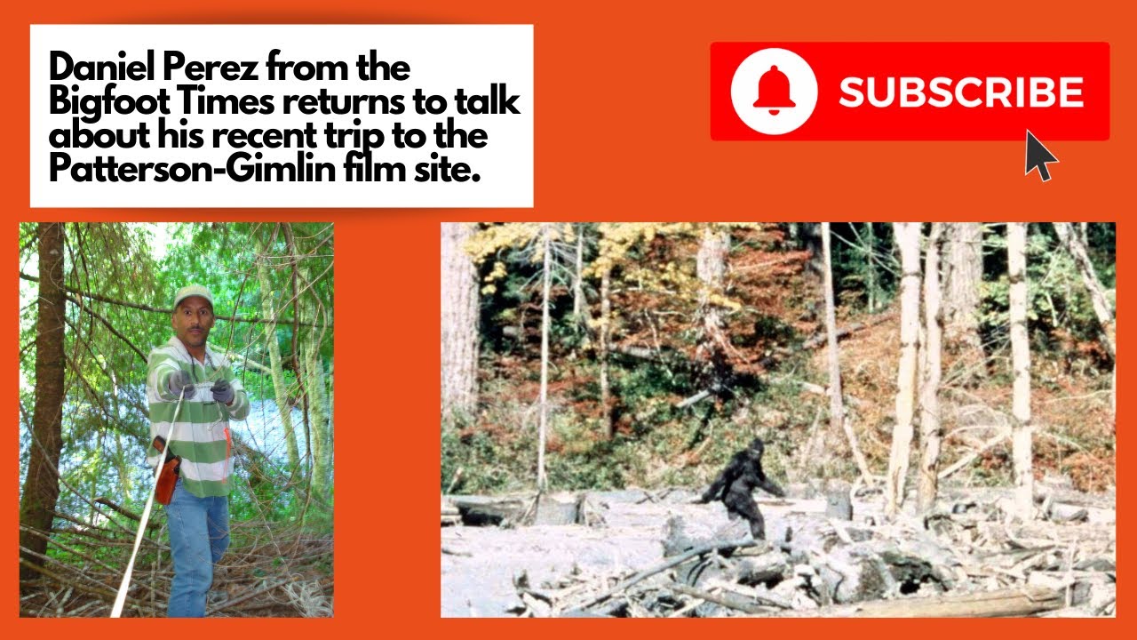 Bonus Episode: Daniel Perez returns to share about his recent Patterson-Gimlin film site trip