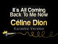 Céline Dion - It's All Coming Back To Me Now (Karaoke Version)