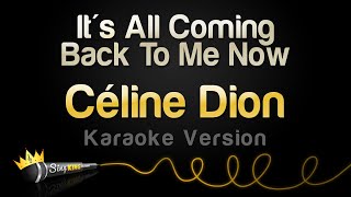 Céline Dion - It&#39;s All Coming Back To Me Now (Karaoke Version)