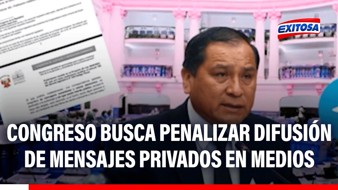 🔴🔵 Congreso busca penalizar difusión de mensajes privados en medios